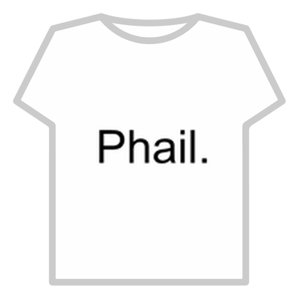 Phail.